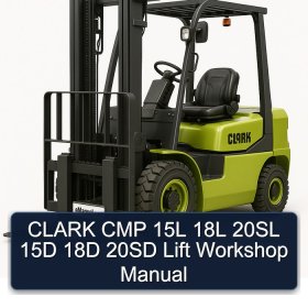 CLARK CMP 15L 18L 20SL 15D 18D 20SD Lift Workshop Manual