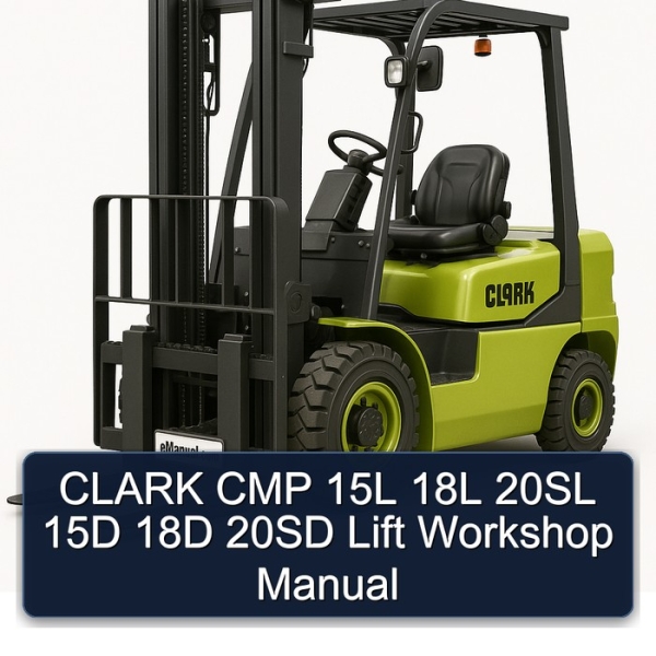 CLARK CMP 15L 18L 20SL 15D 18D 20SD Lift Workshop Manual