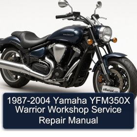 1987-2004 Yamaha YFM350X Warrior Workshop Service Repair Manual