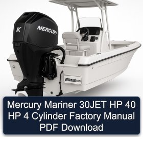 Mercury Mariner 30JET HP 40 HP 4 Cylinder Factory Manual PDF Download
