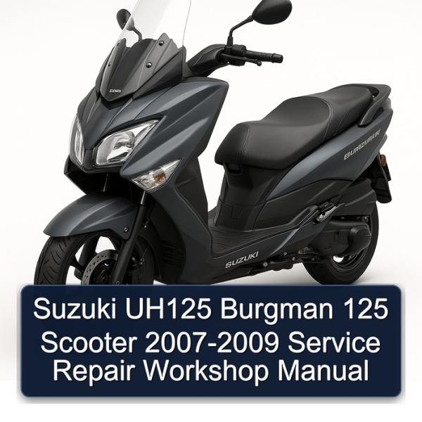Suzuki UH125 Burgman 125 Scooter 2007-2009 Service Repair Workshop Manual