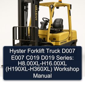 Hyster Forklift Truck D007 E007 C019 D019 Series: H8.00XL-H16.00XL (H190XL-H360XL) Workshop Manual