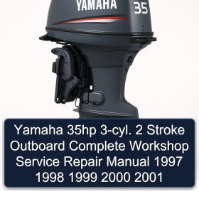 Yamaha 35hp 3-cyl. 2 Stroke Outboard Complete Workshop Service Repair Manual 1997 1998 1999 2000 2001