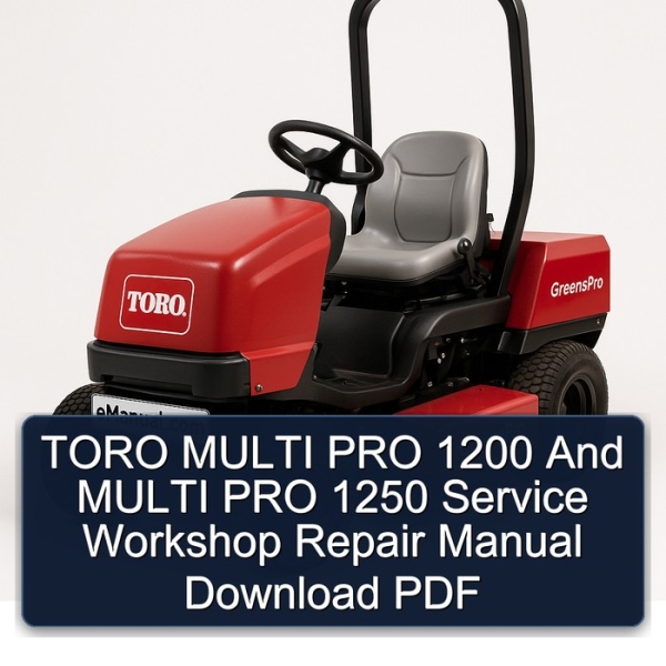 TORO MULTI PRO 1200 And MULTI PRO 1250 Service Workshop Repair Manual Download PDF