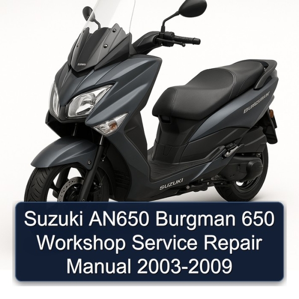 Suzuki AN650 Burgman 650 Workshop Service Repair Manual 2003-2009