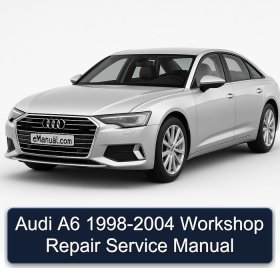 Audi A6 1998-2004 Workshop Repair Service Manual