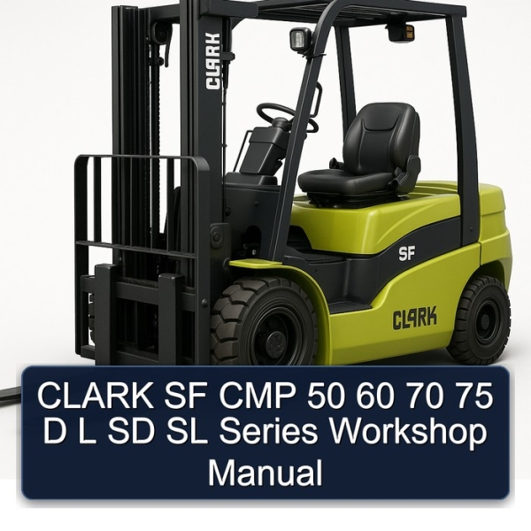 CLARK SF CMP 50 60 70 75 D L SD SL Series Workshop Manual