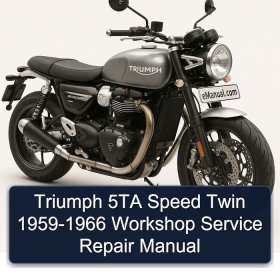 Triumph 5TA Speed Twin 1959-1966 Workshop Service Repair Manual
