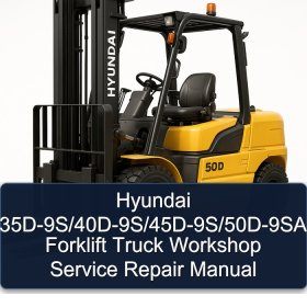 Hyundai 35D-9S/40D-9S/45D-9S/50D-9SA Forklift Truck Workshop Service Repair Manual