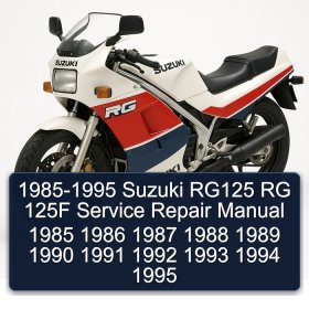 1985-1995 Suzuki RG125 RG 125F Service Repair Manual 1985 1986 1987 1988 1989 1990 1991 1992 1993 1994 1995