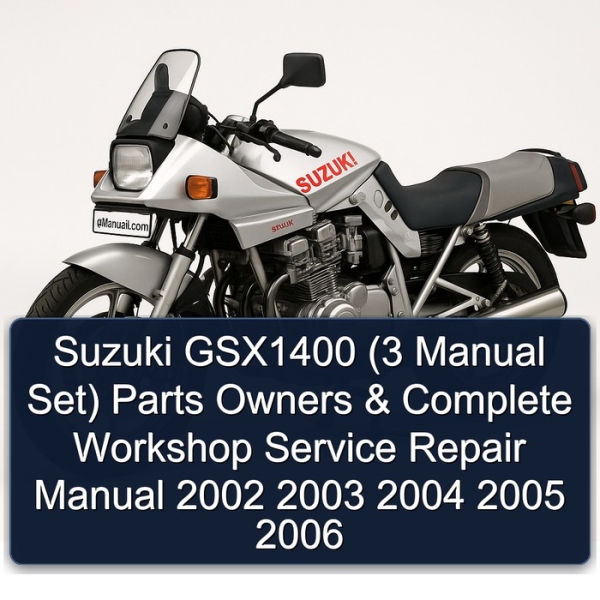 Suzuki GSX1400 (3 Manual Set) Parts Owners & Complete Workshop Service Repair Manual 2002 2003 2004 2005 2006