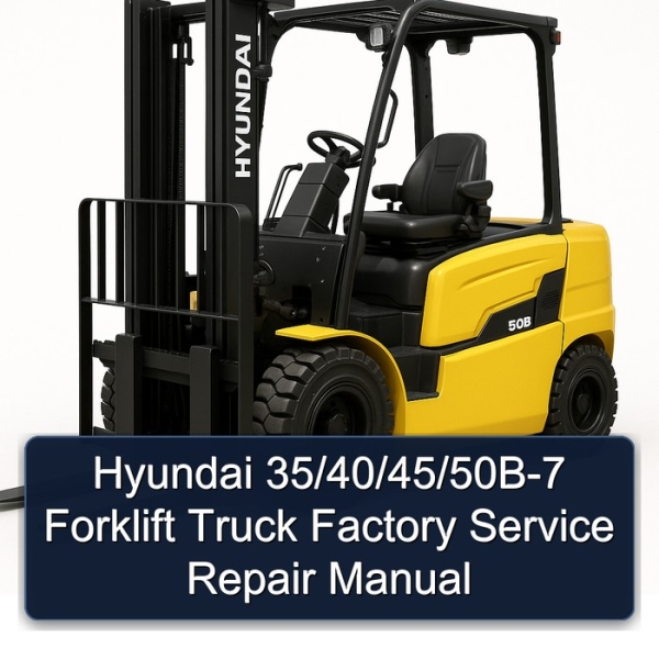 Hyundai 35/40/45/50B-7 Forklift Truck Factory Service Repair Manual