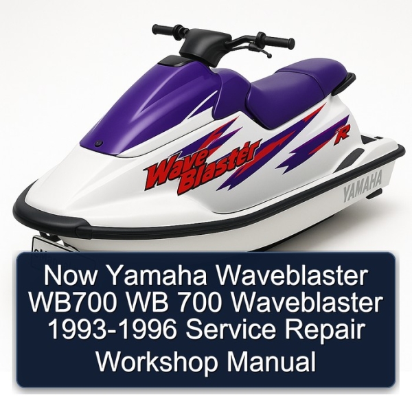 Now Yamaha Waveblaster WB700 WB 700 Waveblaster 1993-1996 Service Repair Workshop Manual