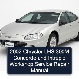 2002 Chrysler LHS 300M Concorde and Intrepid Workshop Service Repair Manual