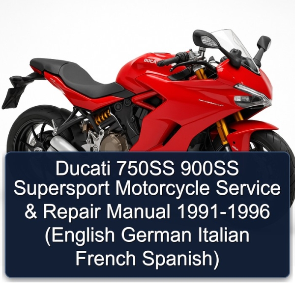 Ducati 750SS 900SS Supersport Motorcycle Service & Repair Manual 1991-1996 (English German Italian French Spanish)