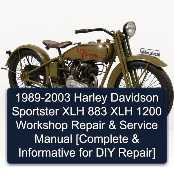 1989-2003 Harley Davidson Sportster XLH 883 XLH 1200 Workshop Repair & Service Manual [Complete & Informative for DIY Repair]