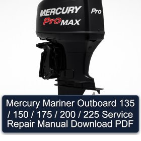 Mercury Mariner Outboard 135 / 150 / 175 / 200 / 225 Service Repair Manual Download PDF