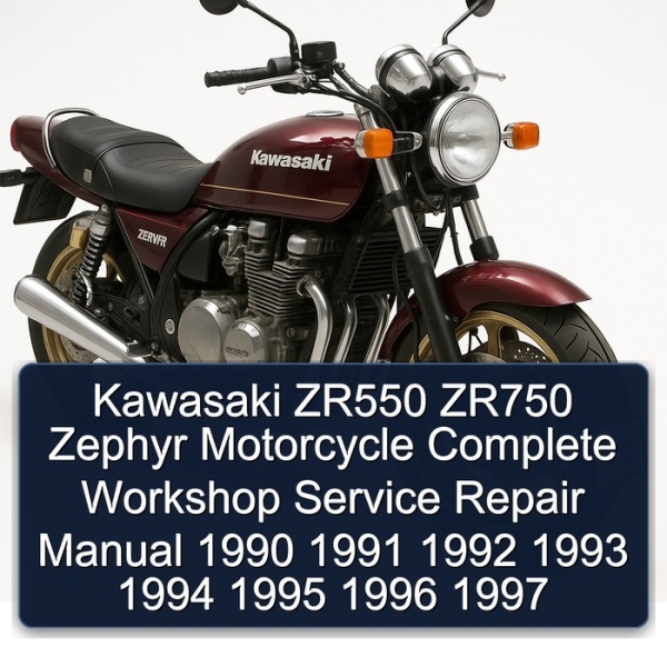 Kawasaki ZR550 ZR750 Zephyr Motorcycle Complete Workshop Service Repair Manual 1990 1991 1992 1993 1994 1995 1996 1997