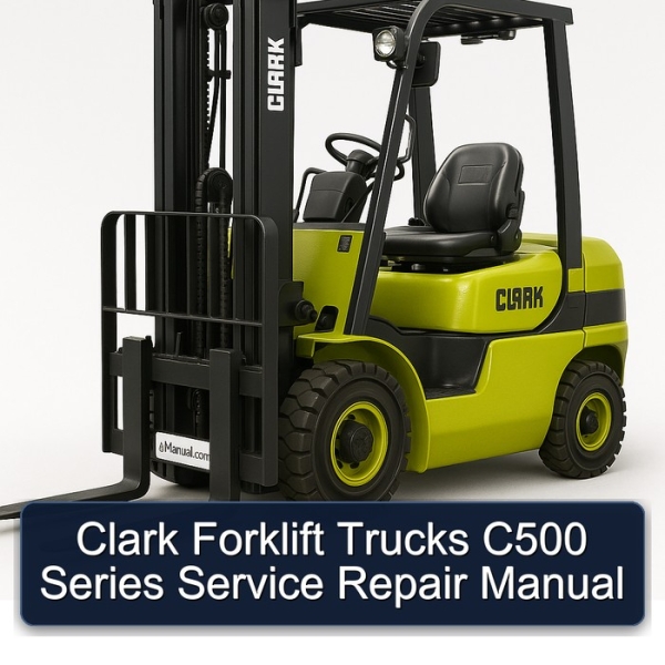 Clark Forklift Trucks C500 Series Service Repair Manual