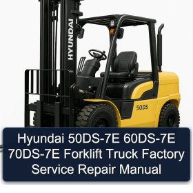 Hyundai 50DS-7E 60DS-7E 70DS-7E Forklift Truck Factory Service Repair Manual