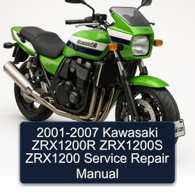 2001-2007 Kawasaki ZRX1200R ZRX1200S ZRX1200 Service Repair Manual