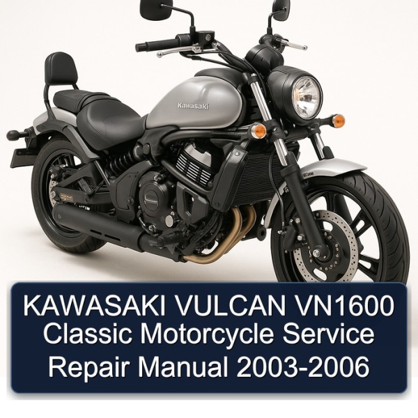 KAWASAKI VULCAN VN1600 Classic Motorcycle Service Repair Manual 2003-2006