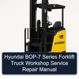 Hyundai BOP-7 Series Forklift Truck Workshop Service Repair Manual