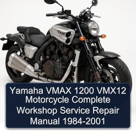 Yamaha VMAX 1200 VMX12 Motorcycle Complete Workshop Service Repair Manual 1984-2001