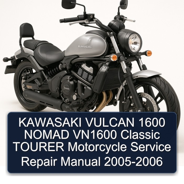 KAWASAKI VULCAN 1600 NOMAD VN1600 Classic TOURER Motorcycle Service Repair Manual 2005-2006