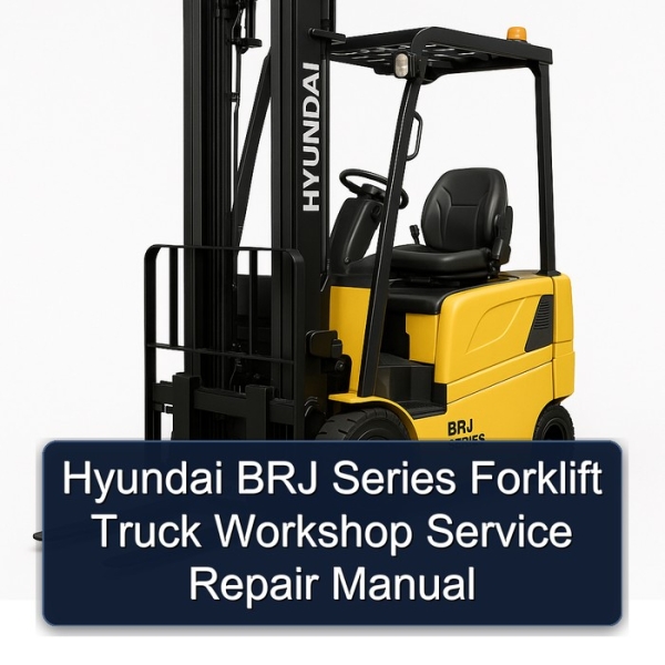 Hyundai BRJ Series Forklift Truck Workshop Service Repair Manual
