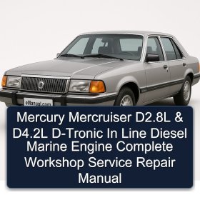 Mercury Mercruiser D2.8L & D4.2L D-Tronic In Line Diesel Marine Engine Complete Workshop Service Repair Manual