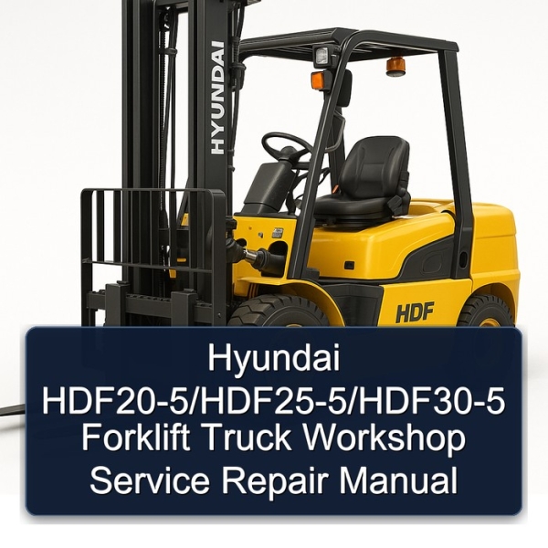 Hyundai HDF20-5/HDF25-5/HDF30-5 Forklift Truck Workshop Service Repair Manual