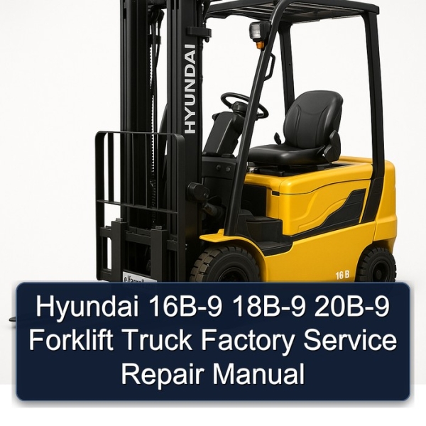 Hyundai 16B-9 18B-9 20B-9 Forklift Truck Factory Service Repair Manual