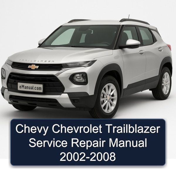 Chevy Chevrolet Trailblazer Service Repair Manual 2002-2008