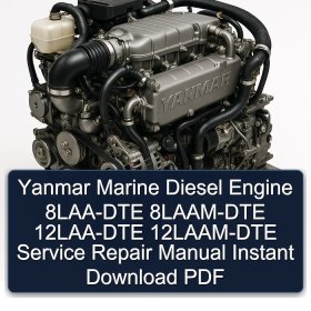Yanmar Marine Diesel Engine 8LAA-DTE 8LAAM-DTE 12LAA-DTE 12LAAM-DTE Service Repair Manual Instant Download PDF