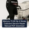 Mercury 75 90 Hp 4 Stroke Outboard Service Repair Manual PDF Download