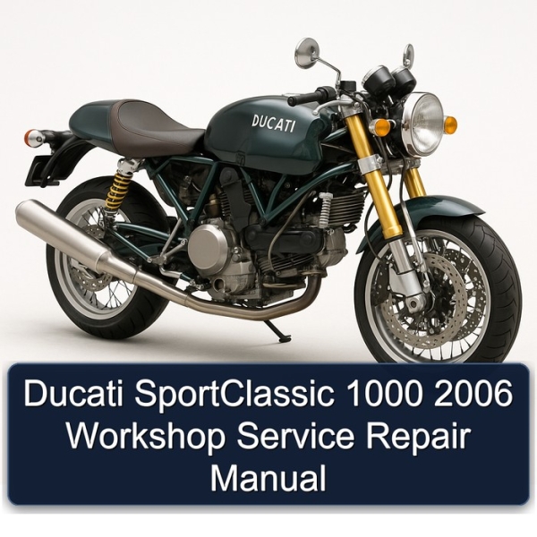 Ducati SportClassic 1000 2006 Workshop Service Repair Manual
