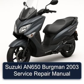 Suzuki AN650 Burgman 2003 Service Repair Manual
