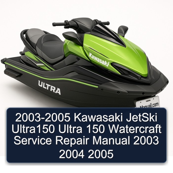 2003-2005 Kawasaki JetSki Ultra150 Ultra 150 Watercraft Service Repair Manual 2003 2004 2005