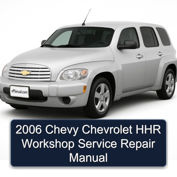 2006 Chevy Chevrolet HHR Workshop Service Repair Manual