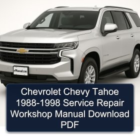 Chevrolet Chevy Tahoe 1988-1998 Service Repair Workshop Manual Download PDF