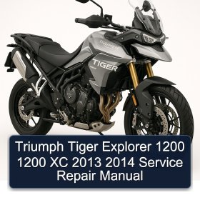 Triumph Tiger Explorer 1200 1200 XC 2013 2014 Service Repair Manual
