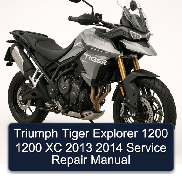Triumph Tiger Explorer 1200 1200 XC 2013 2014 Service Repair Manual