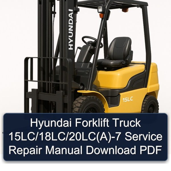 Hyundai Forklift Truck 15LC/18LC/20LC(A)-7 Service Repair Manual Download PDF