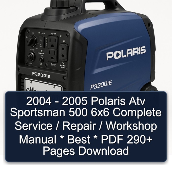 2004 - 2005 Polaris Atv Sportsman 500 6x6 Complete Service / Repair / Workshop Manual * Best * PDF 290+ Pages Download
