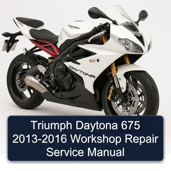 Triumph Daytona 675 2013-2016 Workshop Repair Service Manual
