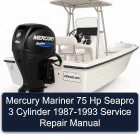 Mercury Mariner 75 Hp Seapro 3 Cylinder 1987-1993 Service Repair Manual
