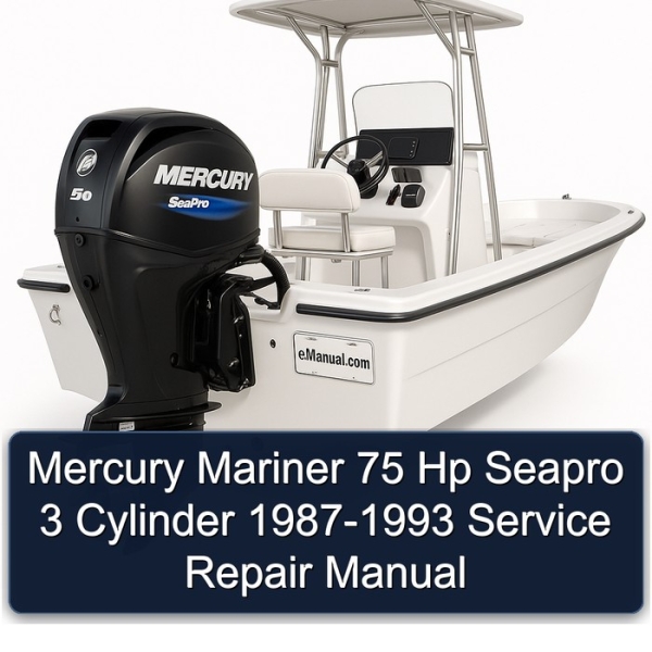 Mercury Mariner 75 Hp Seapro 3 Cylinder 1987-1993 Service Repair Manual