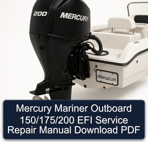 Mercury Mariner Outboard 150/175/200 EFI Service Repair Manual Download PDF