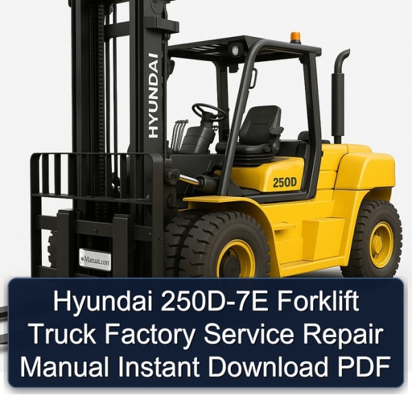 Hyundai 250D-7E Forklift Truck Factory Service Repair Manual Instant Download PDF